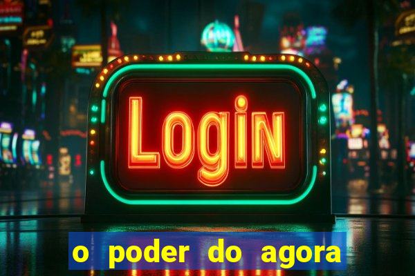 o poder do agora pdf google drive