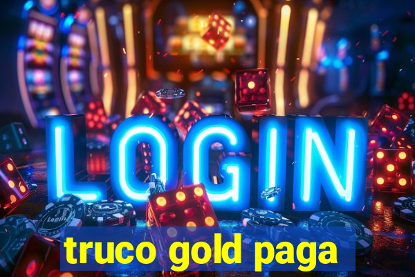 truco gold paga