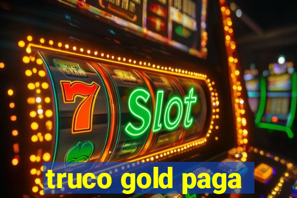 truco gold paga