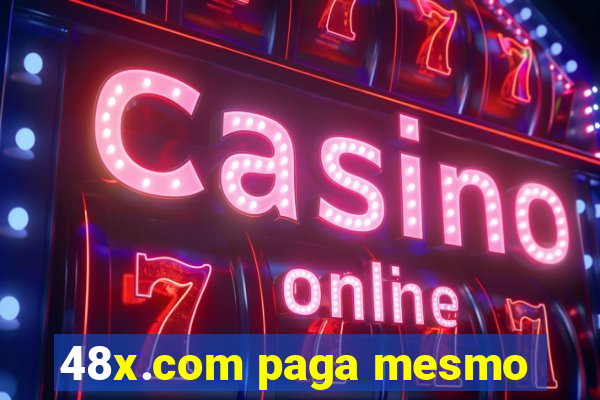 48x.com paga mesmo