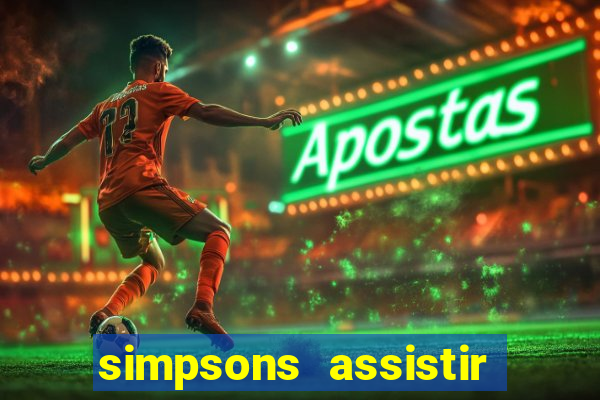 simpsons assistir online dublado