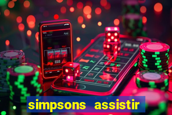 simpsons assistir online dublado