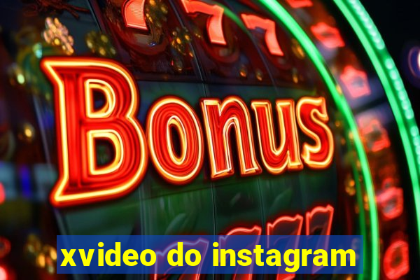 xvideo do instagram