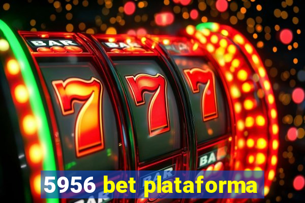 5956 bet plataforma