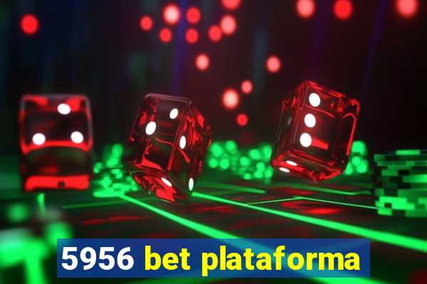 5956 bet plataforma