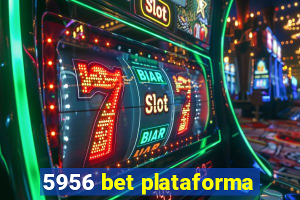 5956 bet plataforma