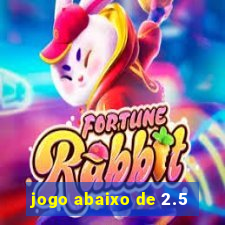 jogo abaixo de 2.5