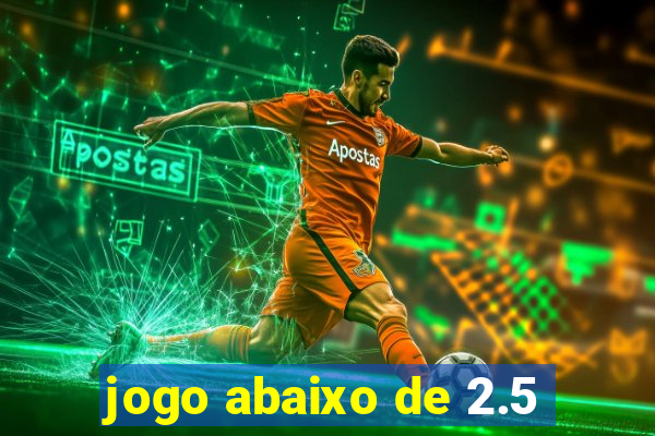 jogo abaixo de 2.5