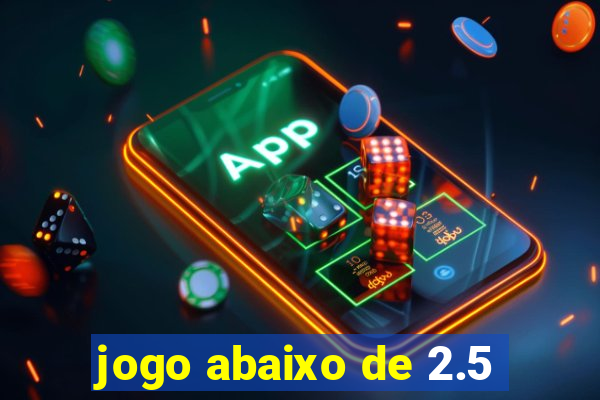 jogo abaixo de 2.5