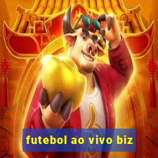 futebol ao vivo biz