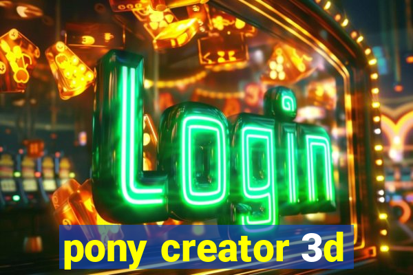 pony creator 3d