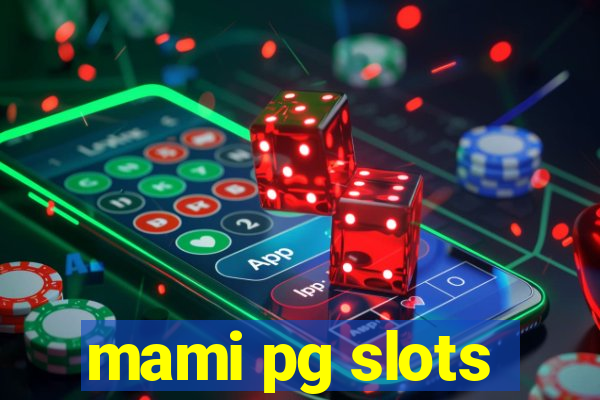 mami pg slots