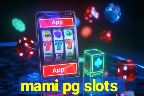 mami pg slots