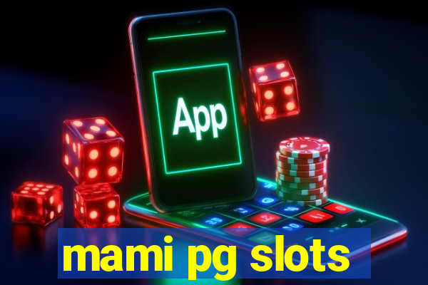 mami pg slots