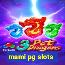 mami pg slots