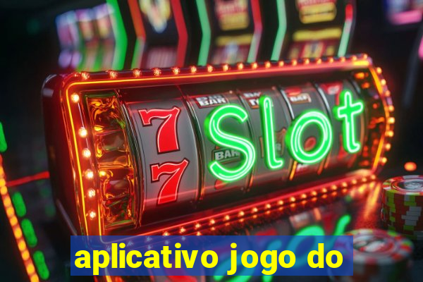 aplicativo jogo do