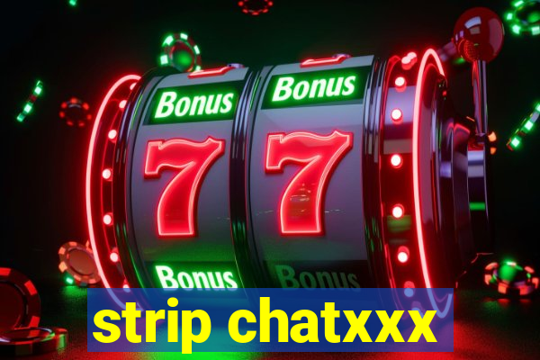 strip chatxxx