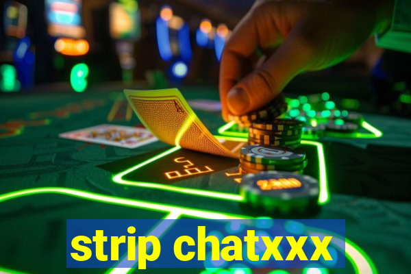 strip chatxxx