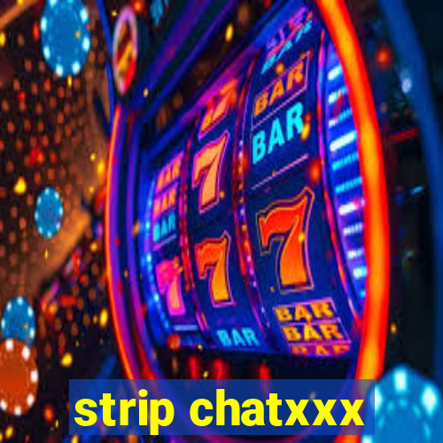 strip chatxxx