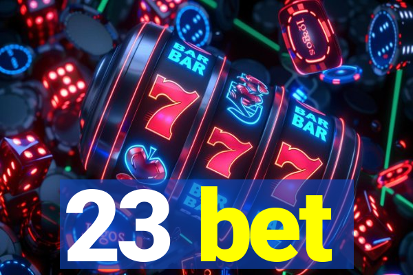 23 bet