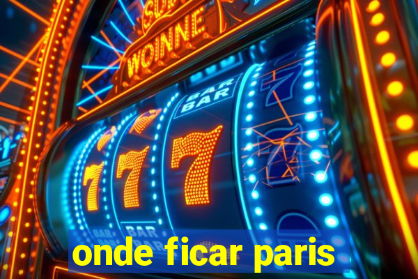 onde ficar paris