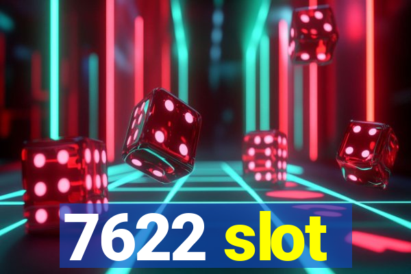 7622 slot