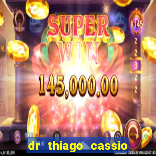 dr thiago cassio santos walmsley de lucena