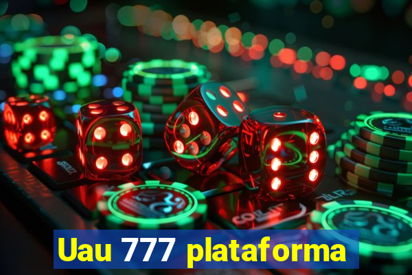 Uau 777 plataforma