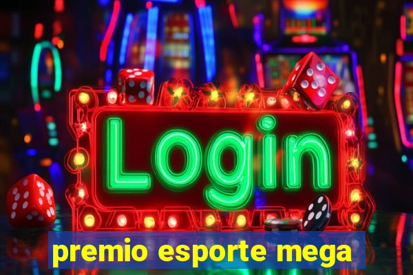 premio esporte mega