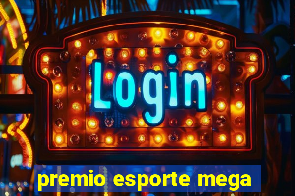 premio esporte mega