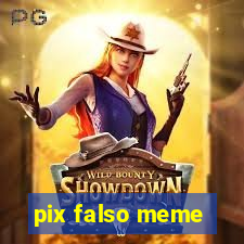 pix falso meme