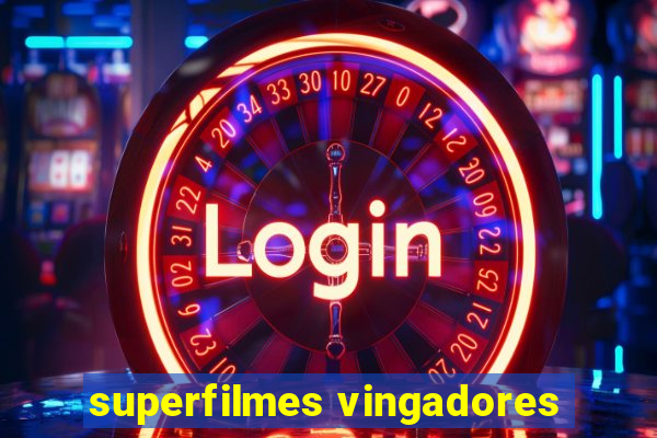 superfilmes vingadores