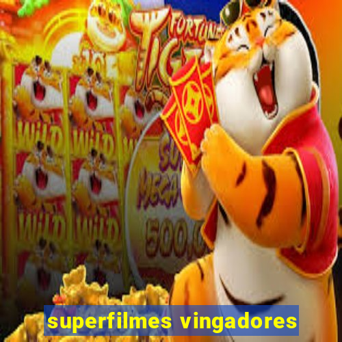 superfilmes vingadores