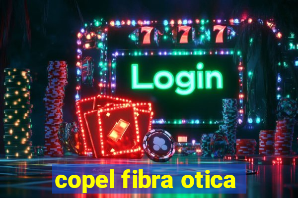 copel fibra otica