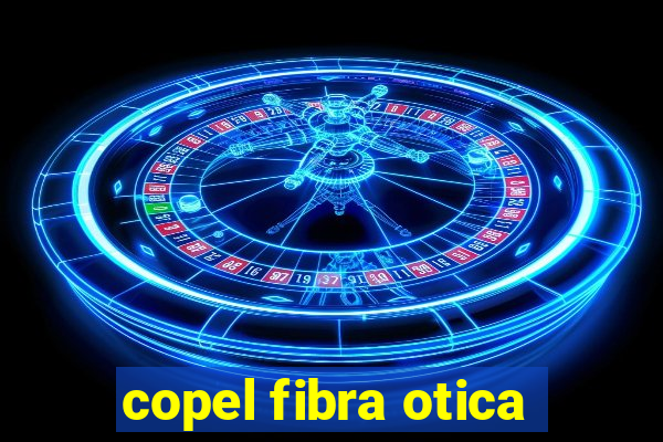 copel fibra otica