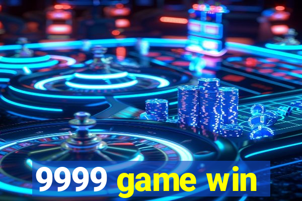 9999 game win