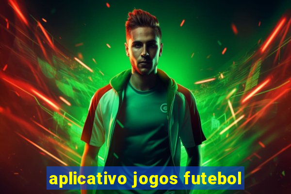 aplicativo jogos futebol