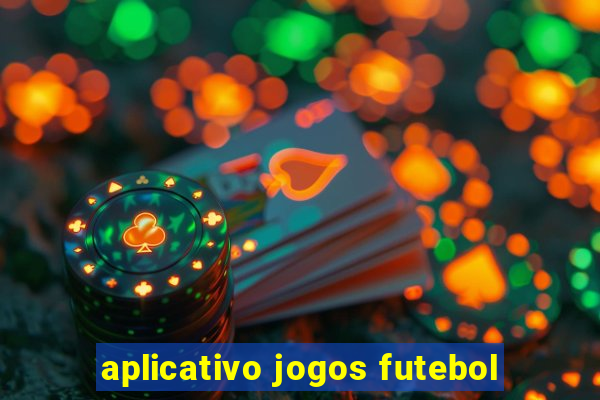 aplicativo jogos futebol