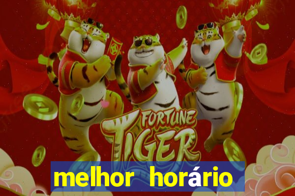 melhor horário para jogar fortune tiger de tarde