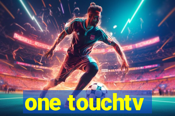 one touchtv