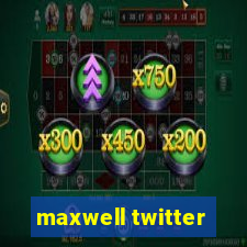 maxwell twitter