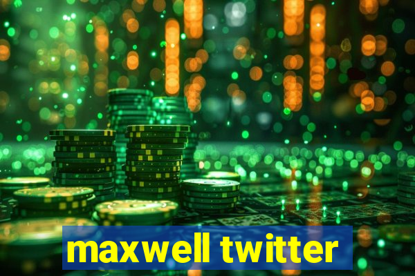 maxwell twitter