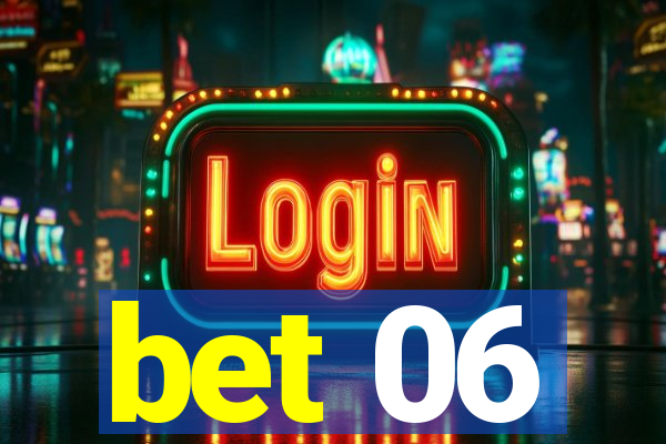 bet 06