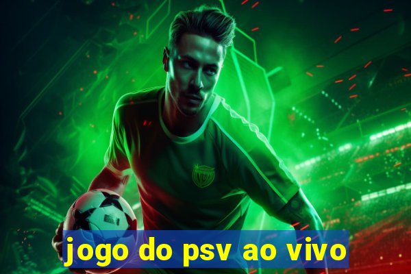 jogo do psv ao vivo