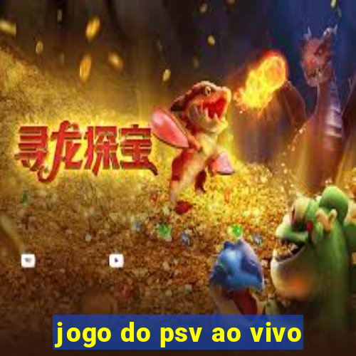 jogo do psv ao vivo