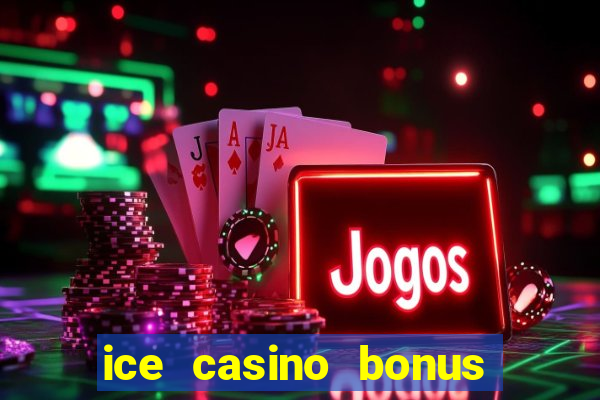 ice casino bonus 25 euro