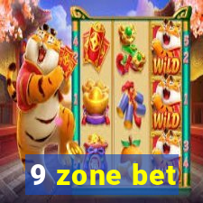 9 zone bet