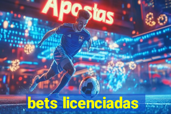 bets licenciadas