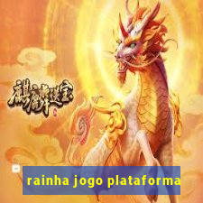 rainha jogo plataforma