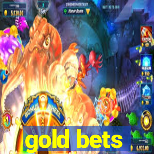 gold bets